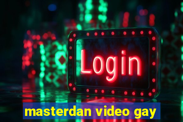 masterdan video gay